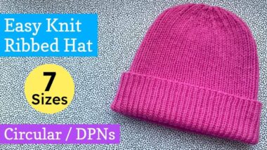 Easy knit ribbed hat knitting pattern in 7 sizes for circular needles or DPNs