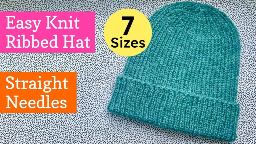 Easy knit ribbed hat knitting pattern in 7 sizes for straight needles
